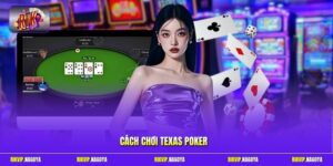 Cách chơi Texas Poker