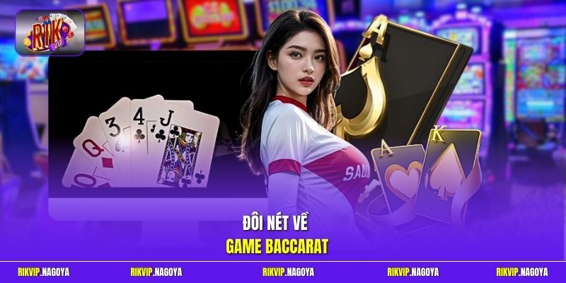 Đôi nét về game Baccarat 